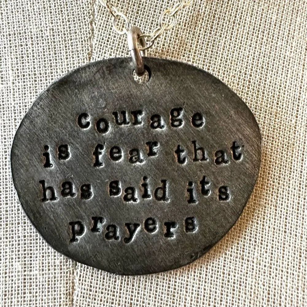 Tvp Courage is Fear That Has Said its Prayers Pewter pendant necklace